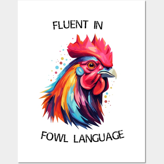 Rooster - Fluent In Fowl Language (with Black Lettering) Wall Art by VelvetRoom